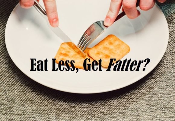 Eat less get fat